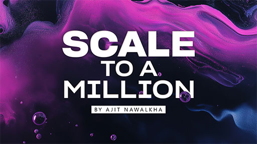 Scale to a Million by Ajit Nawalkha
